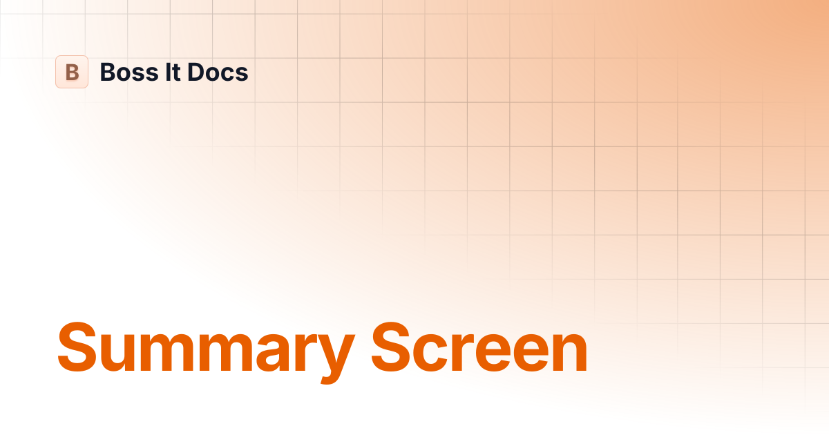 Summary Screen | Boss It Docs