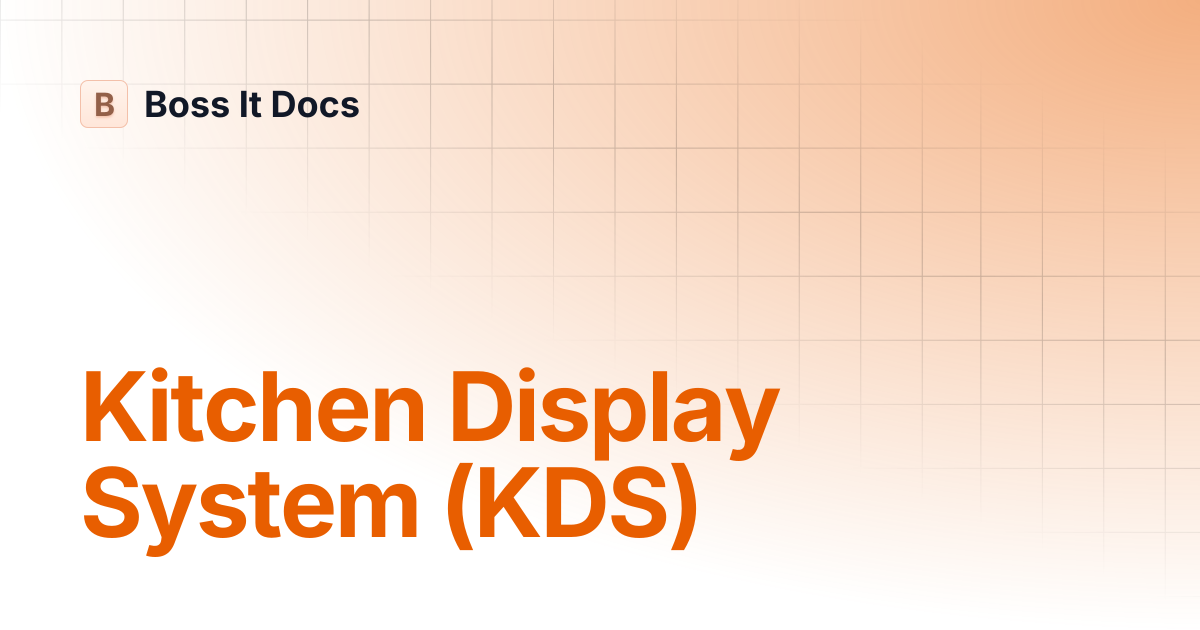 Kitchen Display System (KDS) | Boss It Docs