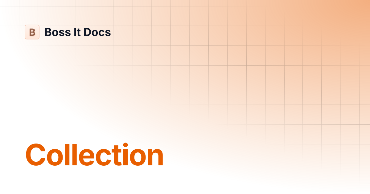Collection | Boss It Docs