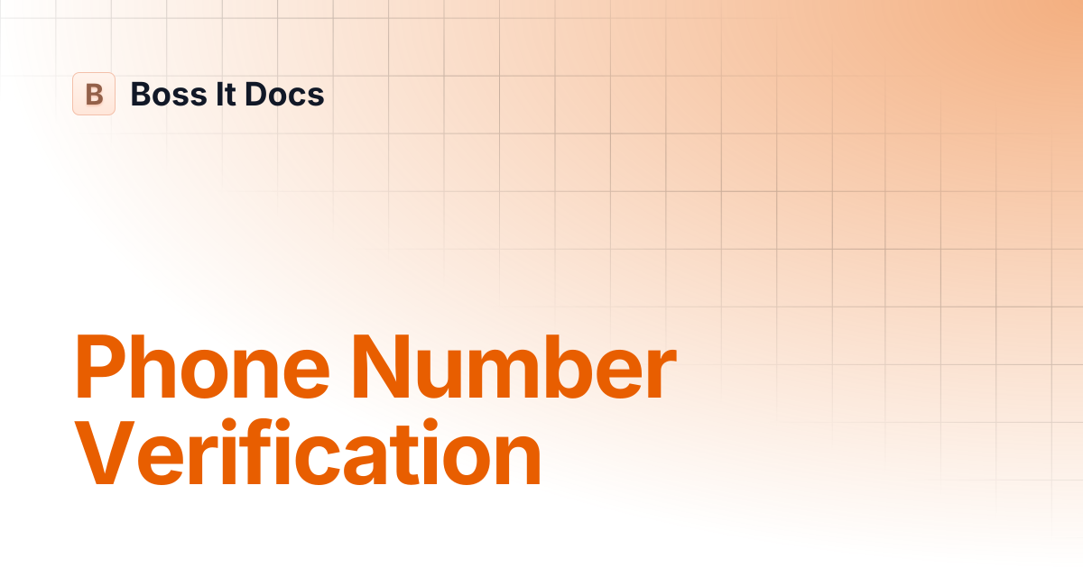 Phone Number Verification | Boss It Docs