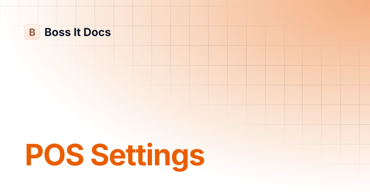 POS Settings | Boss It Docs