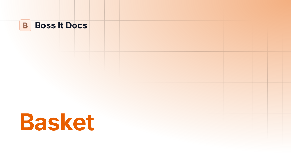 Basket | Boss It Docs