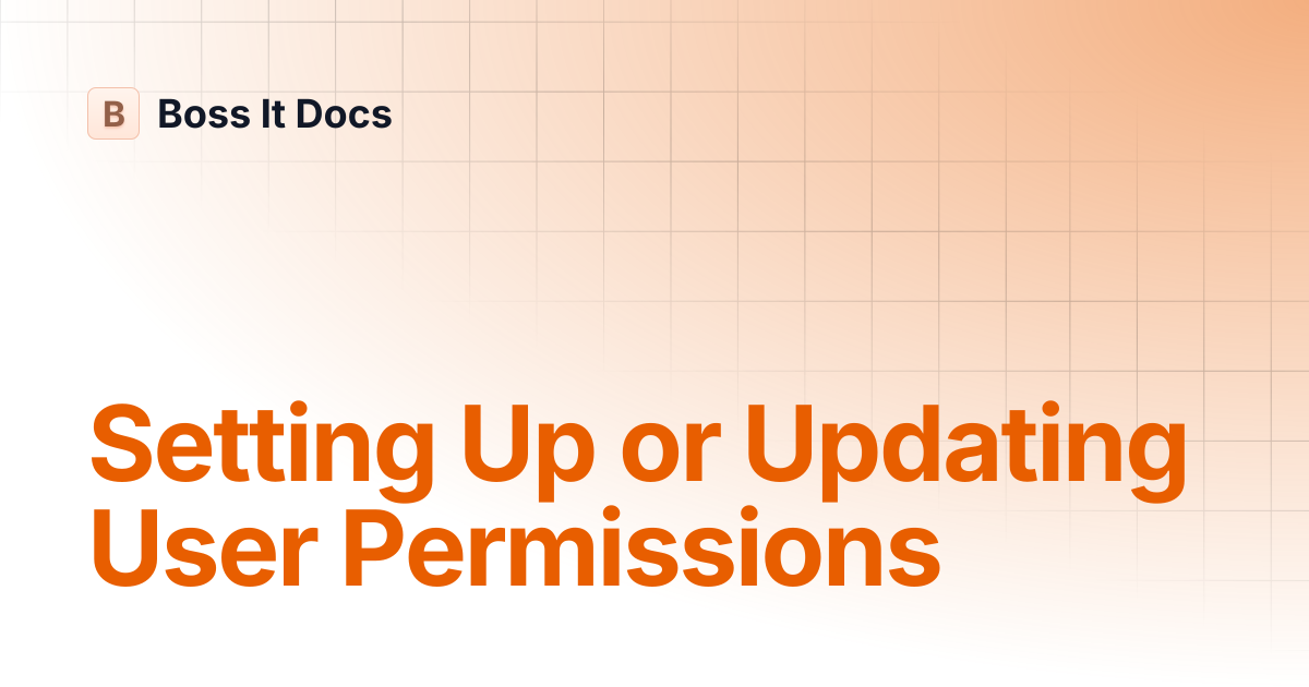 Setting Up or Updating User Permissions | Boss It Docs