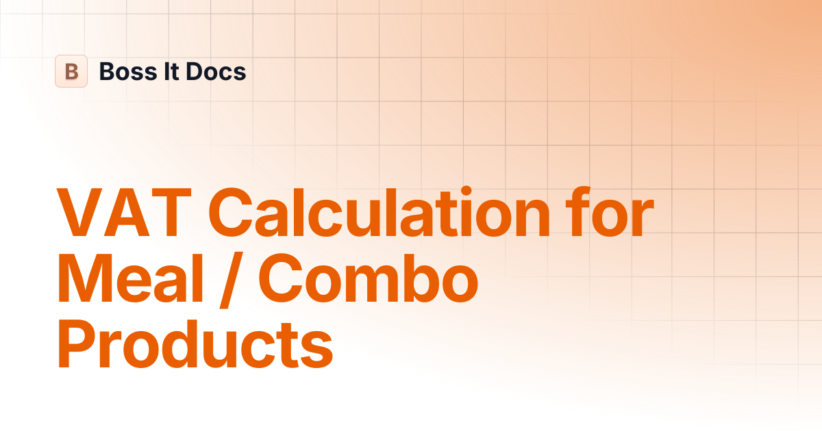 VAT Calculation for Meal / Combo Products | Boss It Docs