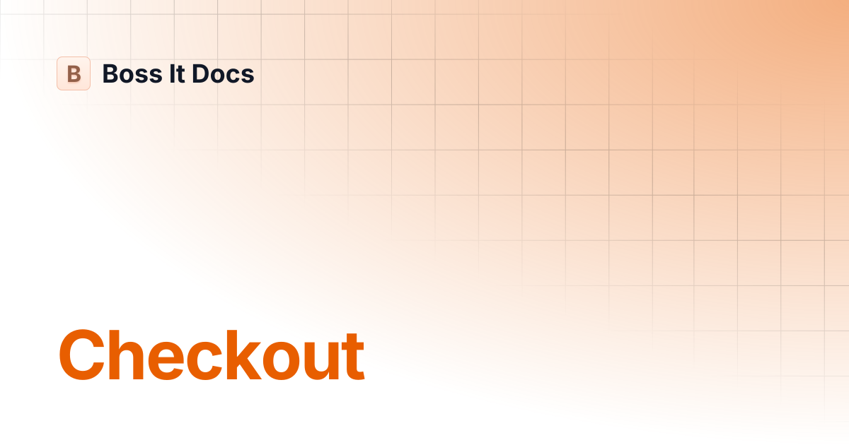 Checkout | Boss It Docs