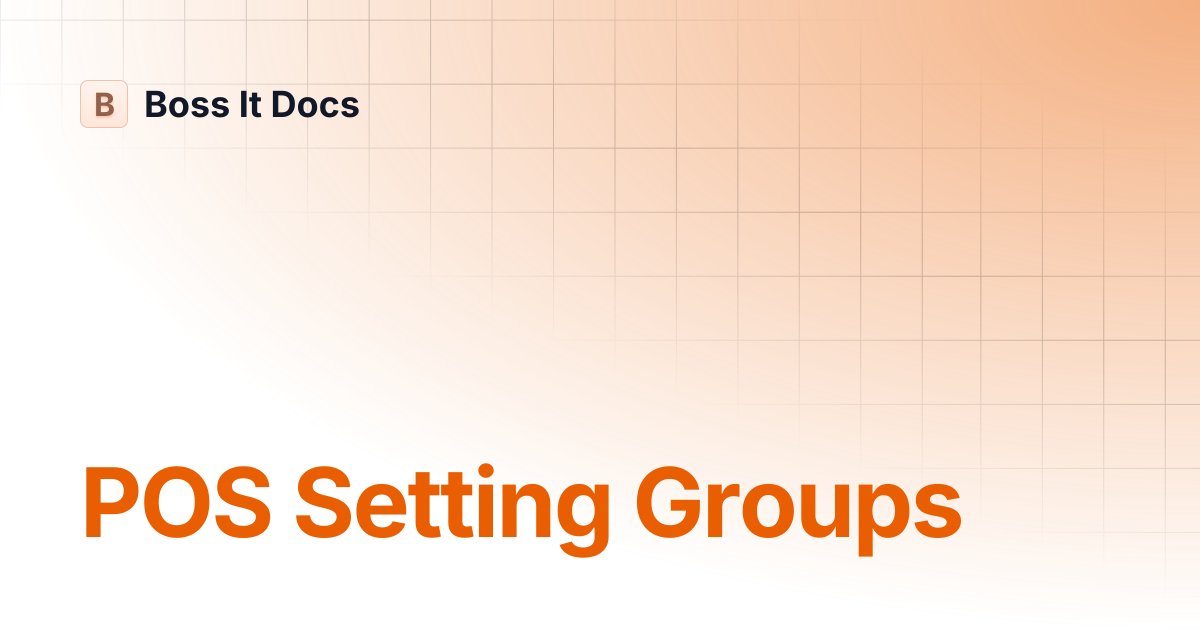 POS Setting Groups | Boss It Docs