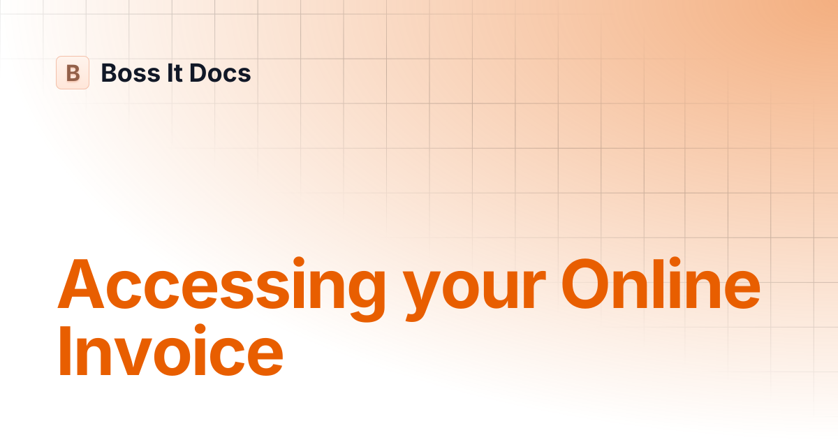 Accessing your Online Invoice | Boss It Docs