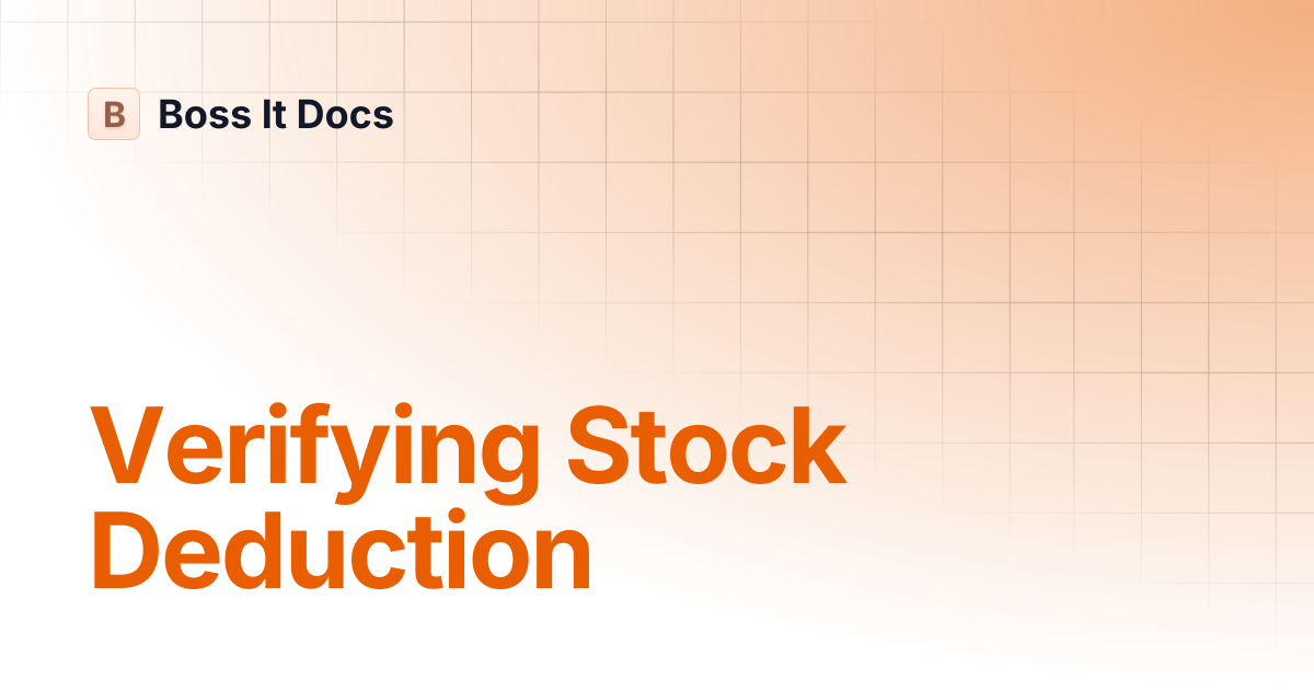 Verifying Stock Deduction | Boss It Docs